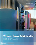 Microsoft Windows Server Administration Essentials - Tom Carpenter