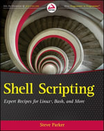 Shell Scripting : Expert Recipes for Linux, Bash, and more - Steve Parker