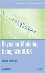 Bayesian Modeling Using WinBUGS : Wiley Series in Computational Statistics : Book 698 - Ioannis Ntzoufras