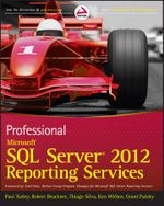Professional Microsoft SQL Server 2012 Reporting Services - Paul Turley