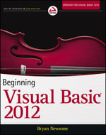 Beginning Visual Basic 2012 : Wrox Beginning Guides - Bryan Newsome