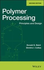 Polymer Processing : Principles and Design - Donald G. Baird