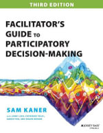 Facilitator's Guide to Participatory Decision-Making : Jossey-Bass Business & Management - Sam Kaner