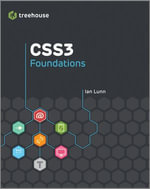 CSS3 Foundations : Treehouse Book Series - Ian Lunn