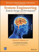 System Engineering Analysis, Design, and Development : Concepts, Principles, and Practices - Charles S. Wasson