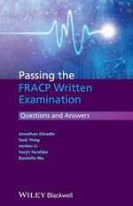 Passing the FRACP Written Examination : Questions and Answers - Jonathan Gleadle