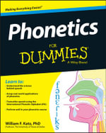 Phonetics For Dummies : For Dummies (Language & Literature) - William F. Katz