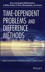 Time-Dependent Problems and Difference Methods : Pure and Applied Mathematics: A Wiley Series of Texts, Monographs and Tracts : Book 123 - Bertil Gustafsson