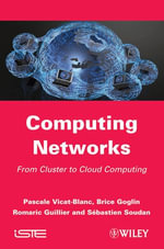 Computing Networks : From Cluster to Cloud Computing - Pascale Vicat-Blanc