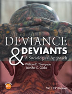 Deviance and Deviants : A Sociological Approach - William E. Thompson