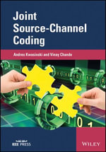 Joint Source-Channel Coding : IEEE Press - Andres Kwasinski