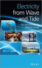Electricity from Wave and Tide : An Introduction to Marine Energy - Paul A. Lynn