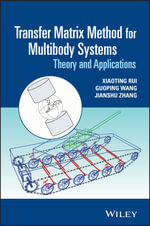 Transfer Matrix Method for Multibody Systems : Theory and Applications - Xiaoting Rui