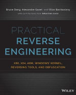 Practical Reverse Engineering : x86, x64, ARM, Windows Kernel, Reversing Tools, and Obfuscation - Bruce Dang
