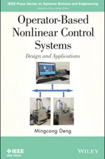 Operator-Based Nonlinear Control Systems : Design and Applications - Mingcong Deng