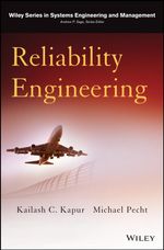 Reliability Engineering : Wiley Series in Systems Engineering and Management - Kailash Kapur