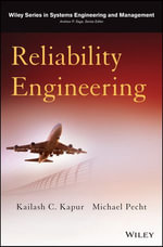 Reliability Engineering : Wiley Series in Systems Engineering and Management - Kailash C. Kapur