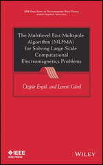 The Multilevel Fast Multipole Algorithm (MLFMA) for Solving Large-Scale Computational Electromagnetics Problems : IEEE Press Series on Electromagnetic Wave Theory - Ozgur Ergul