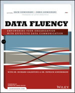 Data Fluency : Empowering Your Organization with Effective Data Communication - Zach Gemignani