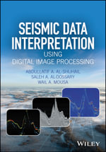 Seismic Data Interpretation using Digital Image Processing - Abdullatif A. Al-Shuhail