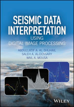 Seismic Data Interpretation using Digital Image Processing, Enhanced Edition - Abdullatif A. Al-Shuhail