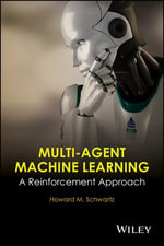 Multi-Agent Machine Learning : A Reinforcement Approach - H. M. Schwartz