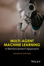 Multi-Agent Machine Learning : A Reinforcement Approach - H. M. Schwartz