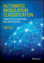 Automatic Modulation Classification : Principles, Algorithms and Applications - Zhechen Zhu