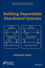 Building Dependable Distributed Systems : Performability Engineering Series - Wenbing Zhao