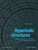 Hyperbolic Structures : Shukhov's Lattice Towers - Forerunners of Modern Lightweight Construction - Matthias Beckh