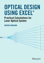 Optical Design Using Excel : Practical Calculations for Laser Optical Systems - Hiroshi Nakajima