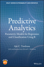 Predictive Analytics : Parametric Models for Regression and Classification Using R - Ajit C. Tamhane