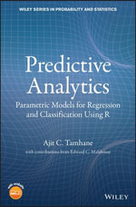 Predictive Analytics : Parametric Models for Regression and Classification Using R - Ajit C. Tamhane