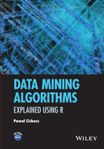 Data Mining Algorithms : Explained Using R - Pawel Cichosz