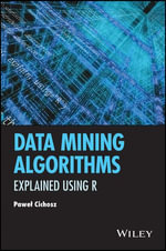 Data Mining Algorithms : Explained Using R - Pawel Cichosz