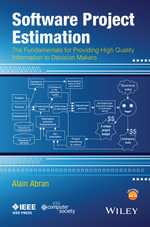 Software Project Estimation : The Fundamentals for Providing High Quality Information to Decision Makers - Alain Abran