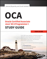 OCA: Oracle Certified Associate Java SE 8 Programmer I Study Guide : Exam 1Z0-808 - Jeanne Boyarsky