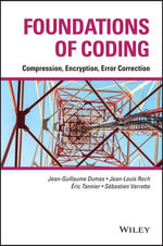 Foundations of Coding: Compression, Encryption, Error Correction : Compression, Encryption, Error Correction - Jean-Guillaume Dumas