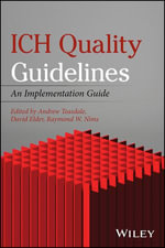 ICH Quality Guidelines : An Implementation Guide - Andrew Teasdale