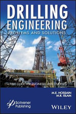 Drilling Engineering Problems and Solutions : A Field Guide for Engineers and Students - M. E. Hossain