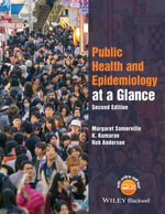 Public Health and Epidemiology at a Glance : At a Glance - Margaret Somerville