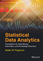 Statistical Data Analytics : Foundations for Data Mining, Informatics, and Knowledge Discovery - Walter W. Piegorsch