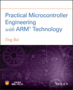 Practical Microcontroller Engineering with ARM­ Technology - Ying Bai