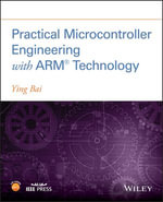 Practical Microcontroller Engineering with ARM­ Technology - Ying Bai