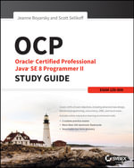 OCP: Oracle Certified Professional Java SE 8 Programmer II Study Guide : Exam 1Z0-809 - Jeanne Boyarsky