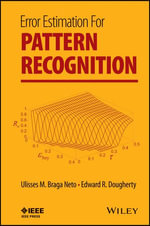 Error Estimation for Pattern Recognition : IEEE Press Series on Biomedical Engineering - Ulisses M. Braga Neto