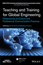 Teaching and Training for Global Engineering : Perspectives on Culture and Professional Communication Practices - Kirk St. Amant