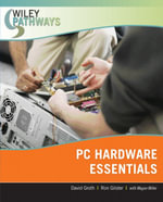 Wiley Pathways PC Hardware Essentials - David Groth