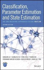 Classification, Parameter Estimation and State Estimation : An Engineering Approach Using MATLAB - Bangjun Lei