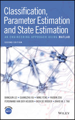 Classification, Parameter Estimation and State Estimation : An Engineering Approach Using MATLAB - Bangjun Lei